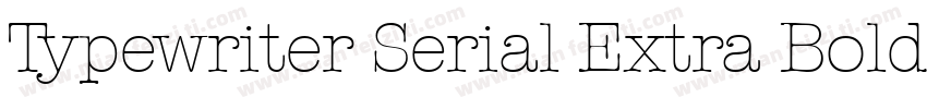 Typewriter Serial Extra Bold Regula字体转换